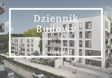 Dziennik Budowy – Sokołówka Residence – Styczeń 2023
